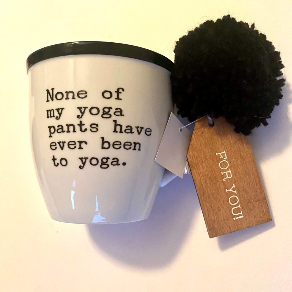 NWT Large Ceramic Coffee Mug Gift None of My Yoga Pants Have Been to Yoga 16oz